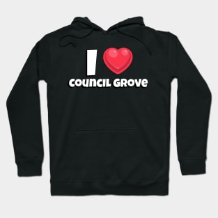 I love Council Grove Hoodie